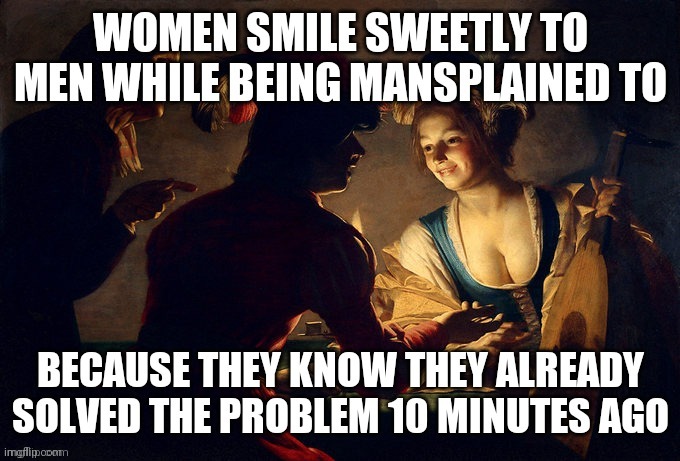 Mansplaining | image tagged in mansplaining,men and women,strong women | made w/ Imgflip meme maker