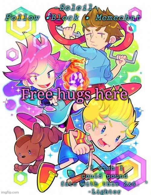 Free hugs here | image tagged in soleil's mother 3 template | made w/ Imgflip meme maker