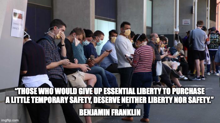 Liberty or Death |  BENJAMIN FRANKLIN; “THOSE WHO WOULD GIVE UP ESSENTIAL LIBERTY TO PURCHASE A LITTLE TEMPORARY SAFETY, DESERVE NEITHER LIBERTY NOR SAFETY.” | image tagged in benjamin franklin,covid19,liberty,freedom,scamdemic | made w/ Imgflip meme maker