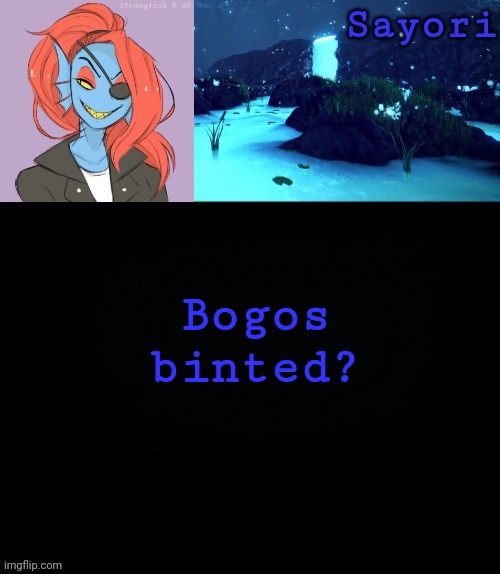 @StrongFish69420 | Bogos binted? | image tagged in strongfish69420 | made w/ Imgflip meme maker