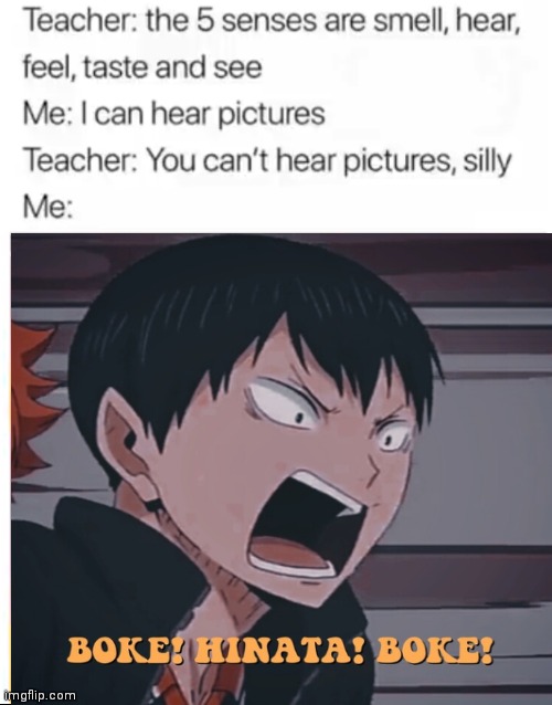 You can't hear pictures | image tagged in haikyuu | made w/ Imgflip meme maker