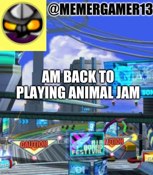 Family computer is back to working | AM BACK TO PLAYING ANIMAL JAM | image tagged in announcement for me to use | made w/ Imgflip meme maker