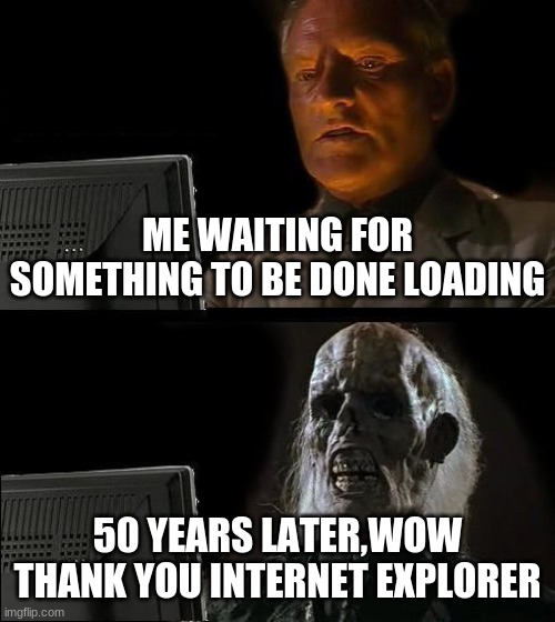 I'll Just Wait Here Meme - Imgflip