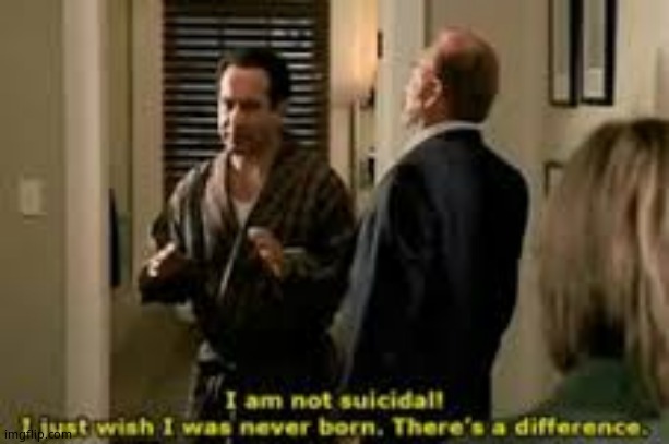 I am not suicidal | image tagged in i am not suicidal | made w/ Imgflip meme maker