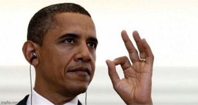 Obama Okay | image tagged in obama okay | made w/ Imgflip meme maker
