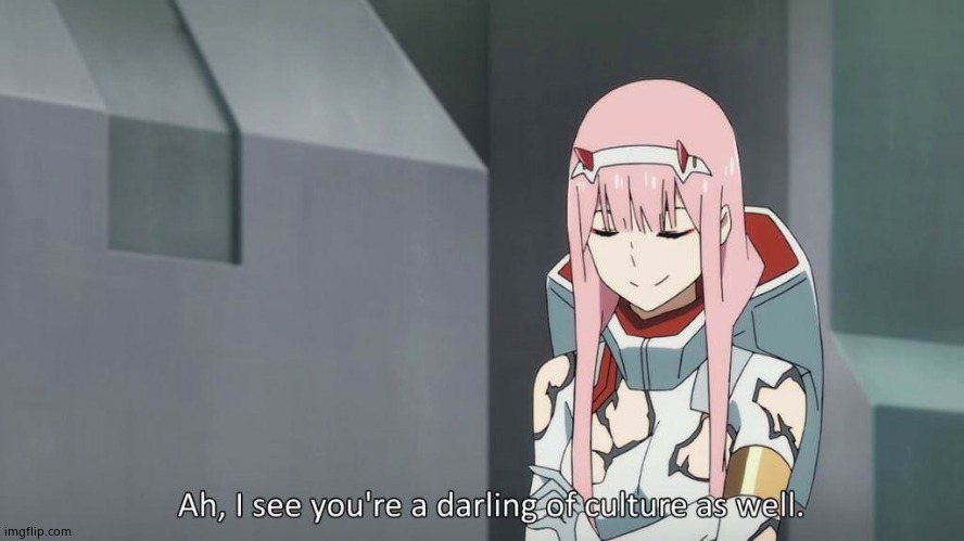 I see you're a darling of culture as well | image tagged in i see you're a darling of culture as well | made w/ Imgflip meme maker
