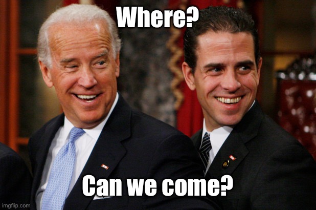 Hunter Biden Crack Head | Where? Can we come? | image tagged in hunter biden crack head | made w/ Imgflip meme maker