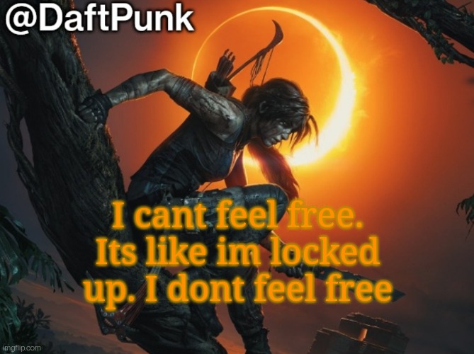 Hey you little Crofty! ♥ | I cant feel free. Its like im locked up. I dont feel free | image tagged in hey you little crofty | made w/ Imgflip meme maker