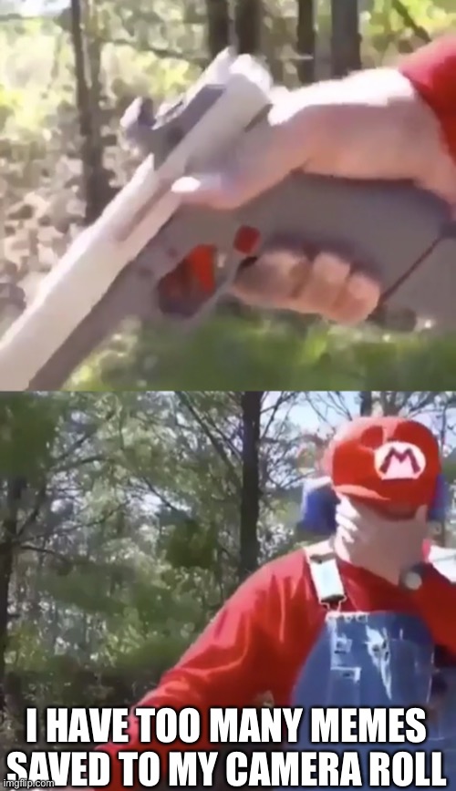 Everything on my phone is freaking out | I HAVE TOO MANY MEMES SAVED TO MY CAMERA ROLL | made w/ Imgflip meme maker