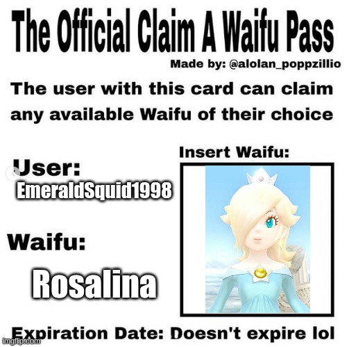 Rosalina is the Best! | EmeraldSquid1998; Rosalina | image tagged in official claim a waifu pass | made w/ Imgflip meme maker