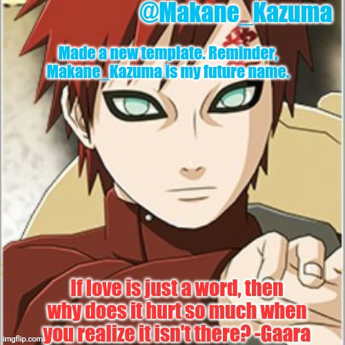 Makane_Kazuma | Made a new template. Reminder, Makane_Kazuma is my future name. | image tagged in makane_kazuma | made w/ Imgflip meme maker