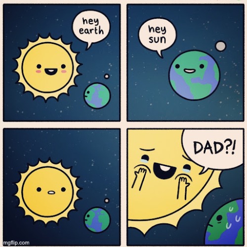 image tagged in sun,earth,comics | made w/ Imgflip meme maker