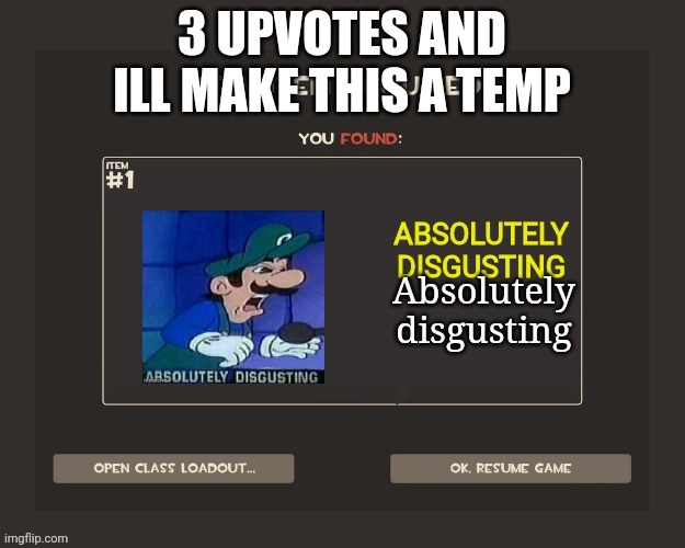 3 UPVOTES AND ILL MAKE THIS A TEMP | made w/ Imgflip meme maker