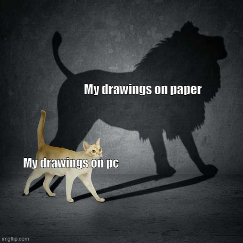 pensus | My drawings on paper; My drawings on pc | image tagged in cat shadow | made w/ Imgflip meme maker