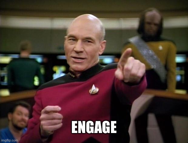 Picard | ENGAGE | image tagged in picard | made w/ Imgflip meme maker