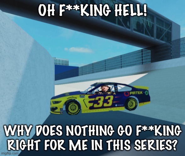 Verstappen spun and crashed. | OH F**KING HELL! WHY DOES NOTHING GO F**KING RIGHT FOR ME IN THIS SERIES? | image tagged in verstappen,crash,f1,nascar,memes,nmcs | made w/ Imgflip meme maker