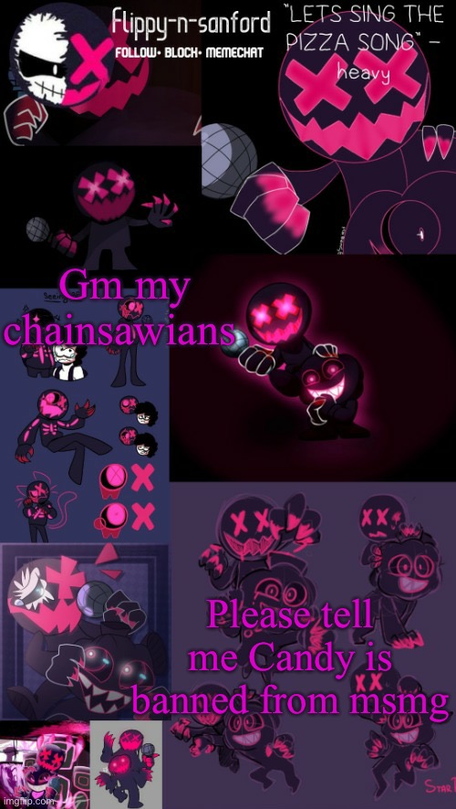 Corrupted skin n pump made by some goth bird simp | Gm my chainsawians; Please tell me Candy is banned from msmg | image tagged in corrupted skin n pump made by some goth bird simp | made w/ Imgflip meme maker