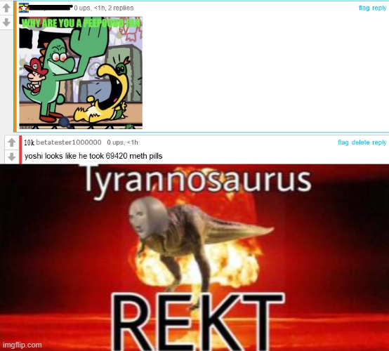 lmao | image tagged in tyrannosaurus rekt,humor switch activated,barney will eat all of your delectable biscuits | made w/ Imgflip meme maker