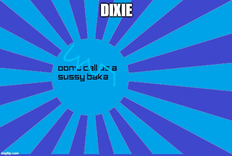 Rising Mon | DIXIE | image tagged in rising moon,e | made w/ Imgflip meme maker