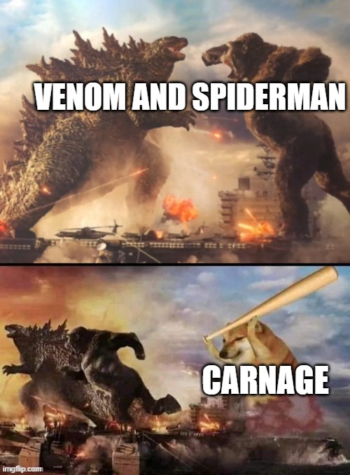 Godzilla vs king kong vs bonk | VENOM AND SPIDERMAN; CARNAGE | image tagged in godzilla vs king kong vs bonk | made w/ Imgflip meme maker