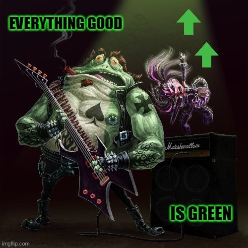 EVERYTHING GOOD IS GREEN | made w/ Imgflip meme maker