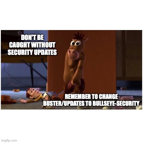 DON'T BE CAUGHT WITHOUT SECURITY UPDATES; REMEMBER TO CHANGE BUSTER/UPDATES TO BULLSEYE-SECURITY | made w/ Imgflip meme maker