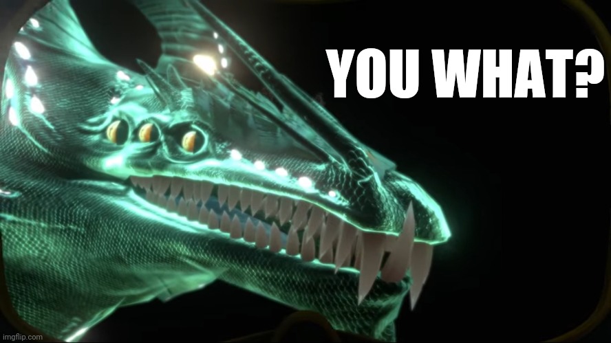 High Quality Gargantuan leviathan you what? Blank Meme Template