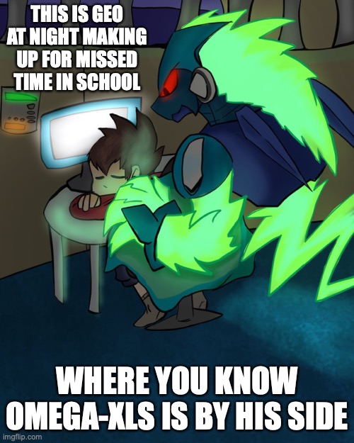 Geo At Night | THIS IS GEO AT NIGHT MAKING UP FOR MISSED TIME IN SCHOOL; WHERE YOU KNOW OMEGA-XLS IS BY HIS SIDE | image tagged in geo stelar,megaman,megaman star force,memes | made w/ Imgflip meme maker