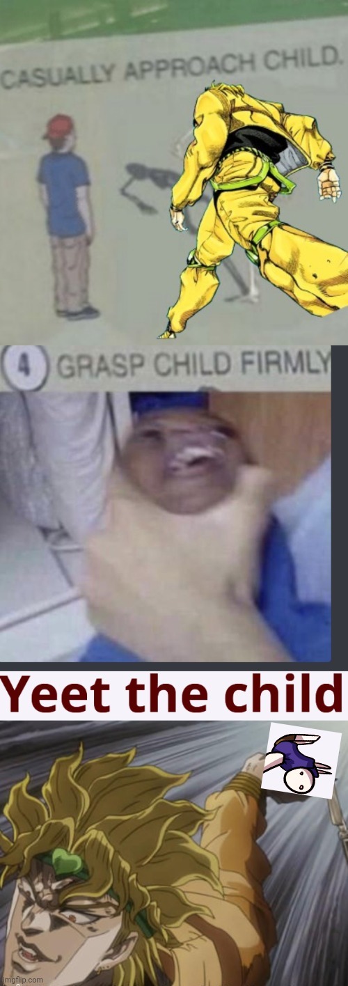 Yeet the Child DIO | image tagged in yeet the child dio,memes,funny,casually approach child grasp child firmly yeet the child,kono dio da,jojo's bizarre adventure | made w/ Imgflip meme maker