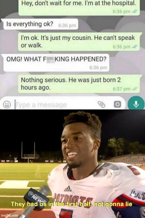 Wow. | image tagged in they had us in the first half,texting,birth | made w/ Imgflip meme maker