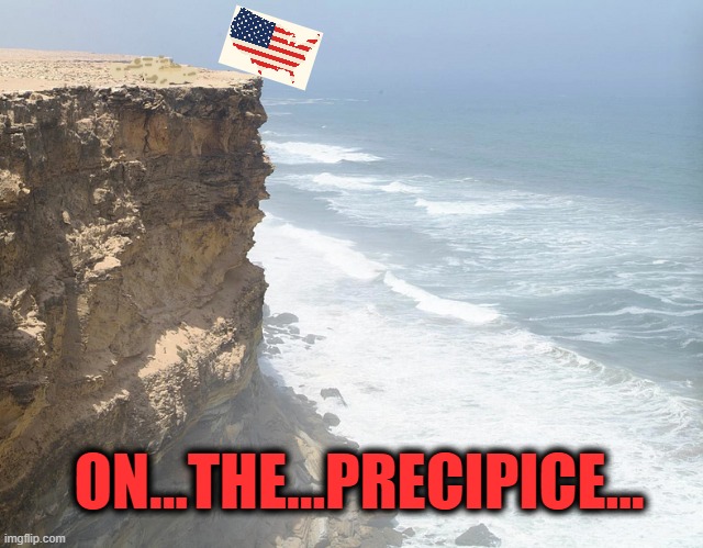Edge Of The Precipice | ON...THE...PRECIPICE... | image tagged in edge of the precipice,on the precipice | made w/ Imgflip meme maker