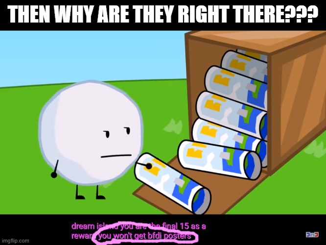 E | THEN WHY ARE THEY RIGHT THERE??? | made w/ Imgflip meme maker