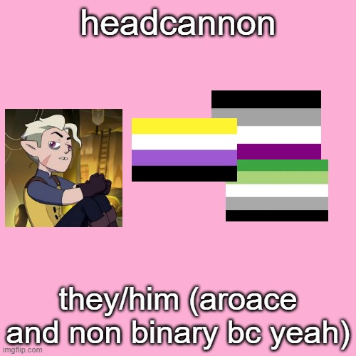 headcannon; they/him (aroace and non binary bc yeah) | made w/ Imgflip meme maker