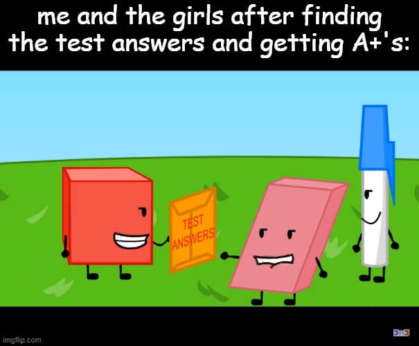 "we know what to do" |  me and the girls after finding the test answers and getting A+'s: | made w/ Imgflip meme maker