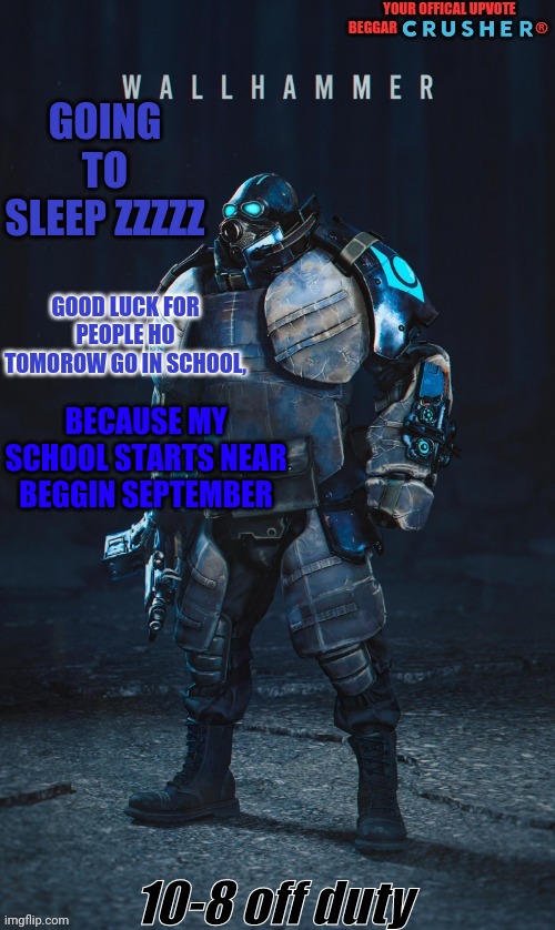 zzzzzzz | GOING TO SLEEP ZZZZZ; GOOD LUCK FOR PEOPLE HO TOMOROW GO IN SCHOOL, BECAUSE MY SCHOOL STARTS NEAR BEGGIN SEPTEMBER; 10-8 off duty | image tagged in good night | made w/ Imgflip meme maker