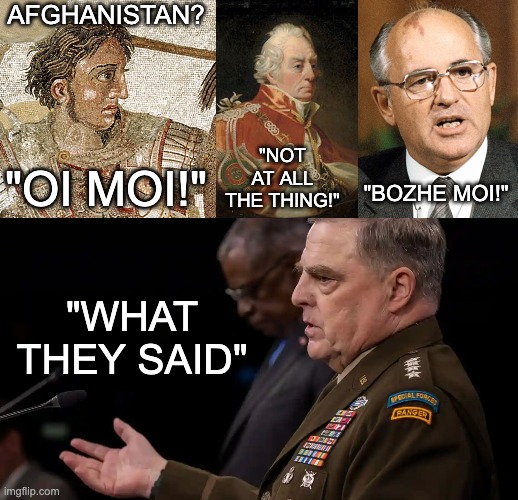 They don't call it the PLAYGROUND of Empires | AFGHANISTAN? "NOT AT ALL THE THING!"; "OI MOI!"; "BOZHE MOI!"; "WHAT THEY SAID" | image tagged in afghanistan,empire,british empire,america,war | made w/ Imgflip meme maker