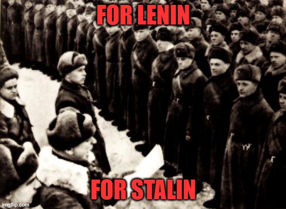 Red Army | FOR LENIN; FOR STALIN | image tagged in red army | made w/ Imgflip meme maker