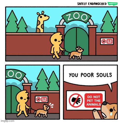 oh no! anyway | image tagged in comics/cartoons,dog,zoo | made w/ Imgflip meme maker
