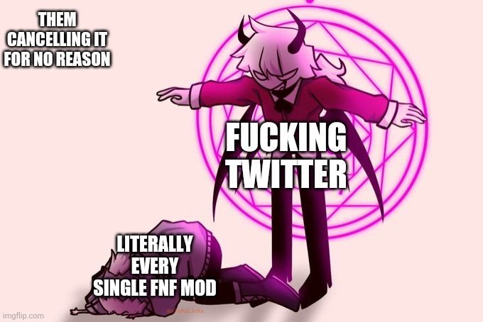 Selever killing ruv | FUCKING TWITTER LITERALLY EVERY SINGLE FNF MOD THEM CANCELLING IT FOR NO REASON | image tagged in selever killing ruv | made w/ Imgflip meme maker