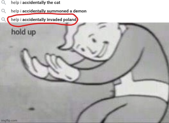 Ummmmm.... | image tagged in fallout hold up | made w/ Imgflip meme maker