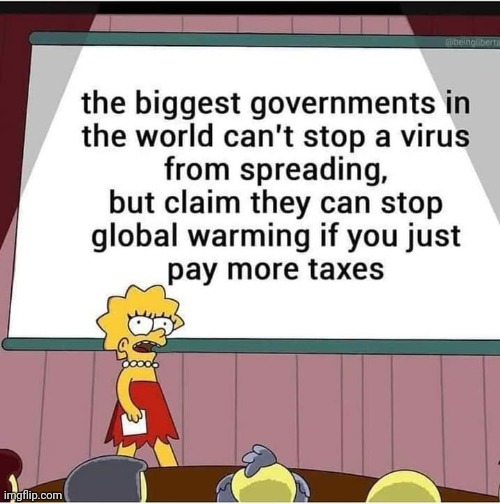 They can't and they won't. I'm scratching my head that there are still people who believe the government can change. | image tagged in lisa simpson's presentation,global warming,climate change,democrats | made w/ Imgflip meme maker