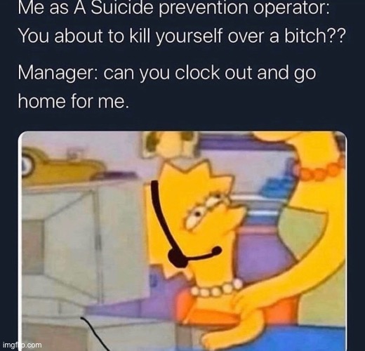 Suicidal | image tagged in suicide,funny,funny memes,memes,bitches,simpsons | made w/ Imgflip meme maker