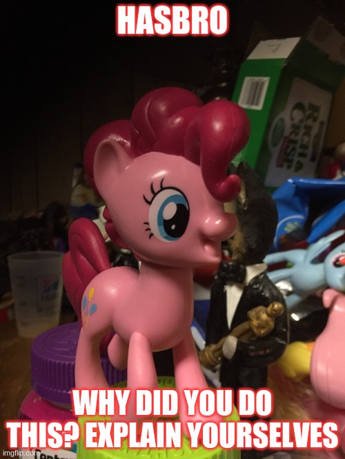 Pinkie Pie Toy POG Face WHY Hasbro? WHY? | HASBRO; WHY DID YOU DO THIS? EXPLAIN YOURSELVES | image tagged in mlp toy pog pinkie pie,pog,poggers,mlp,my little pony,pinkie pie | made w/ Imgflip meme maker