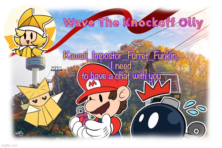 C | Kawaii_Impostor_Furret_Funkin, I need to have a chat with you | image tagged in c | made w/ Imgflip meme maker