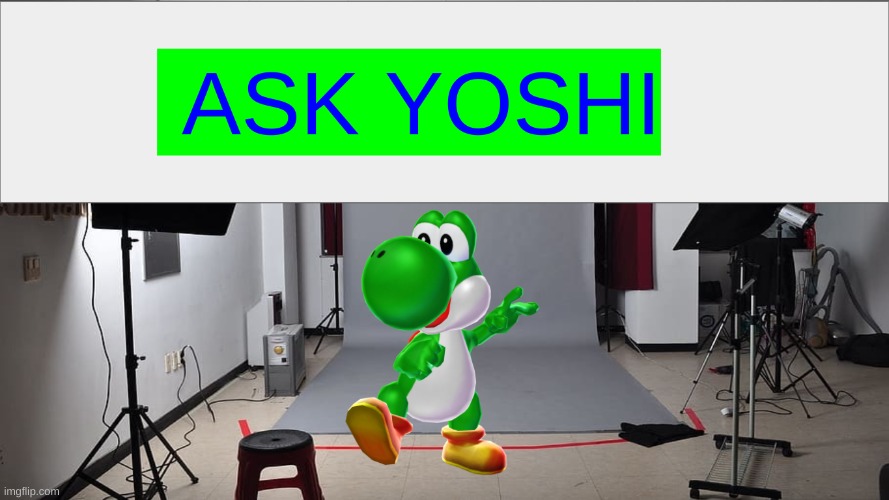 Ask Yoshi! #1 | made w/ Imgflip meme maker