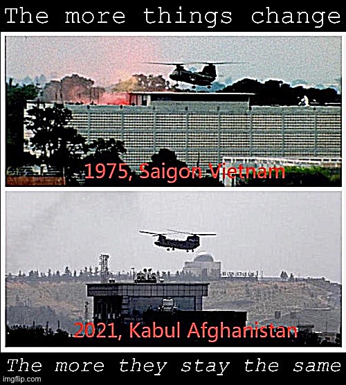 Troll of the Day: The U.S. Military | image tagged in vietnam afghanistan the more things change | made w/ Imgflip meme maker