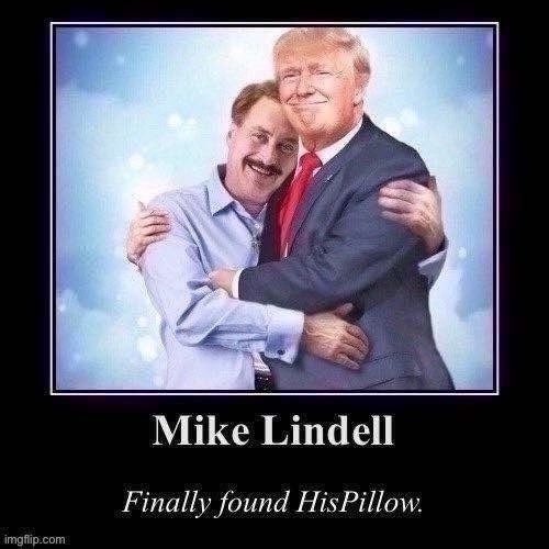 Happy for him. If he could keep it in his bedroom tho | image tagged in mike lindell finally found hispillow | made w/ Imgflip meme maker