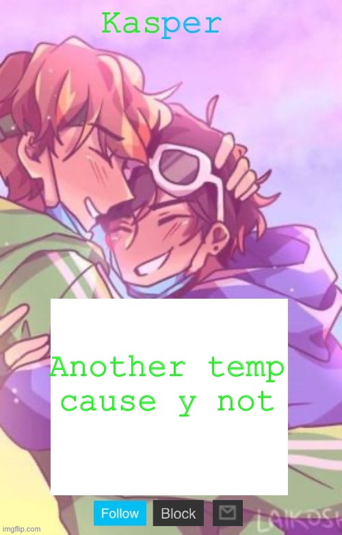Kaspers dream not found temp | Another temp cause y not | image tagged in kaspers dream not found temp | made w/ Imgflip meme maker