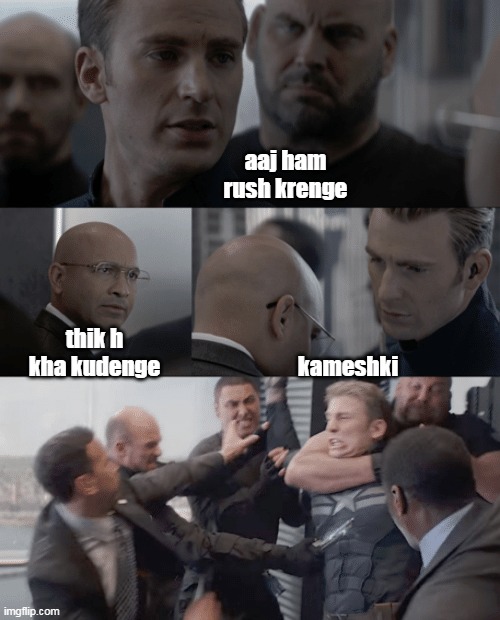 Captain america elevator | aaj ham rush krenge; thik h kha kudenge; kameshki | image tagged in captain america elevator | made w/ Imgflip meme maker