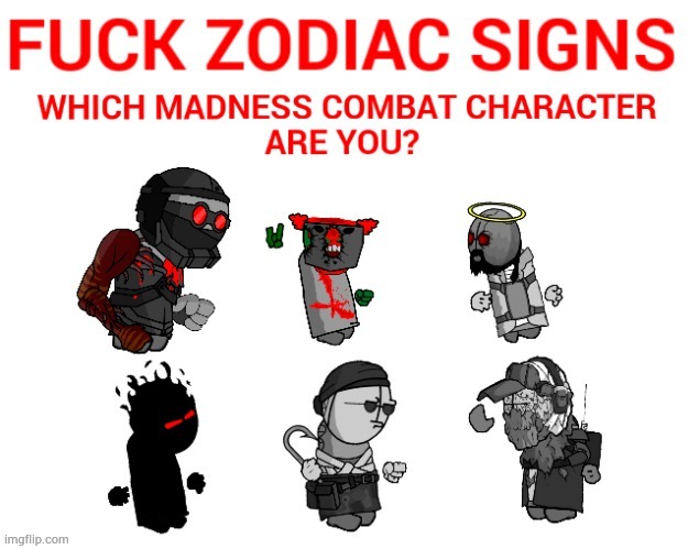 Which Madness Combat character are you? | image tagged in which madness combat character are you | made w/ Imgflip meme maker